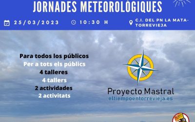 Proyecto Mastral celebrará el Día Meteorológico Mundial con varios talleres y actividades en el Parque Natural